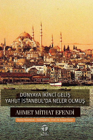 Dünyaya İkinci Geliş yahut İstanbul’da Neler Olmuş